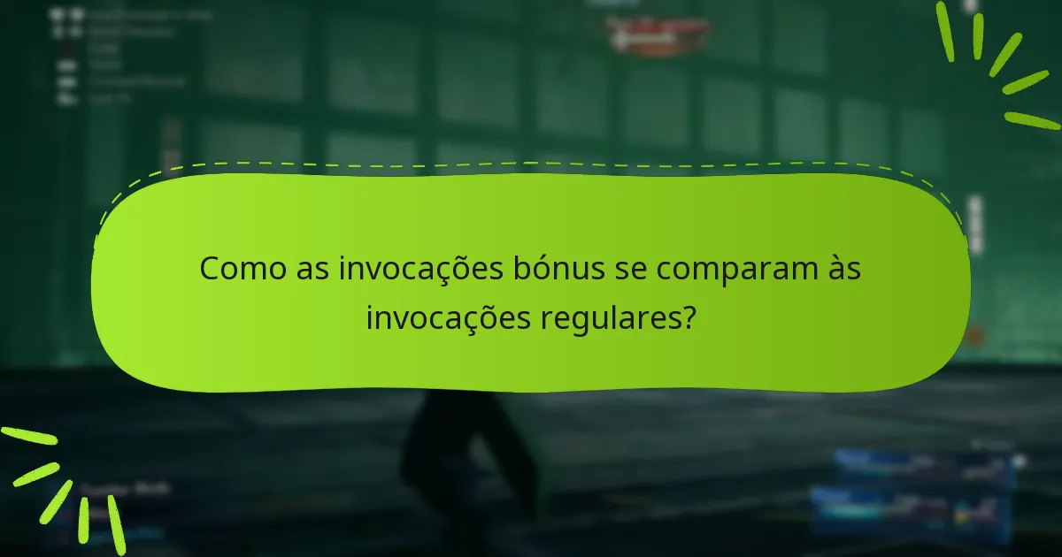 Que estratégias devo usar com as invocações bónus?