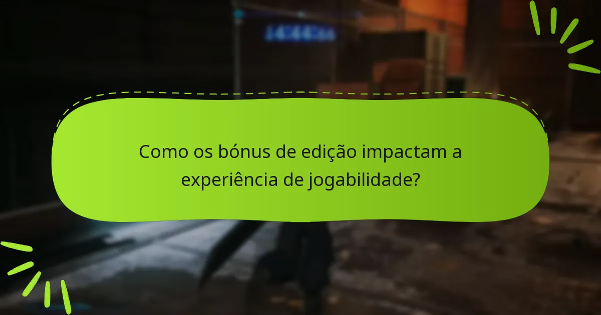 Quais problemas os jogadores encontram com os bónus de edição?