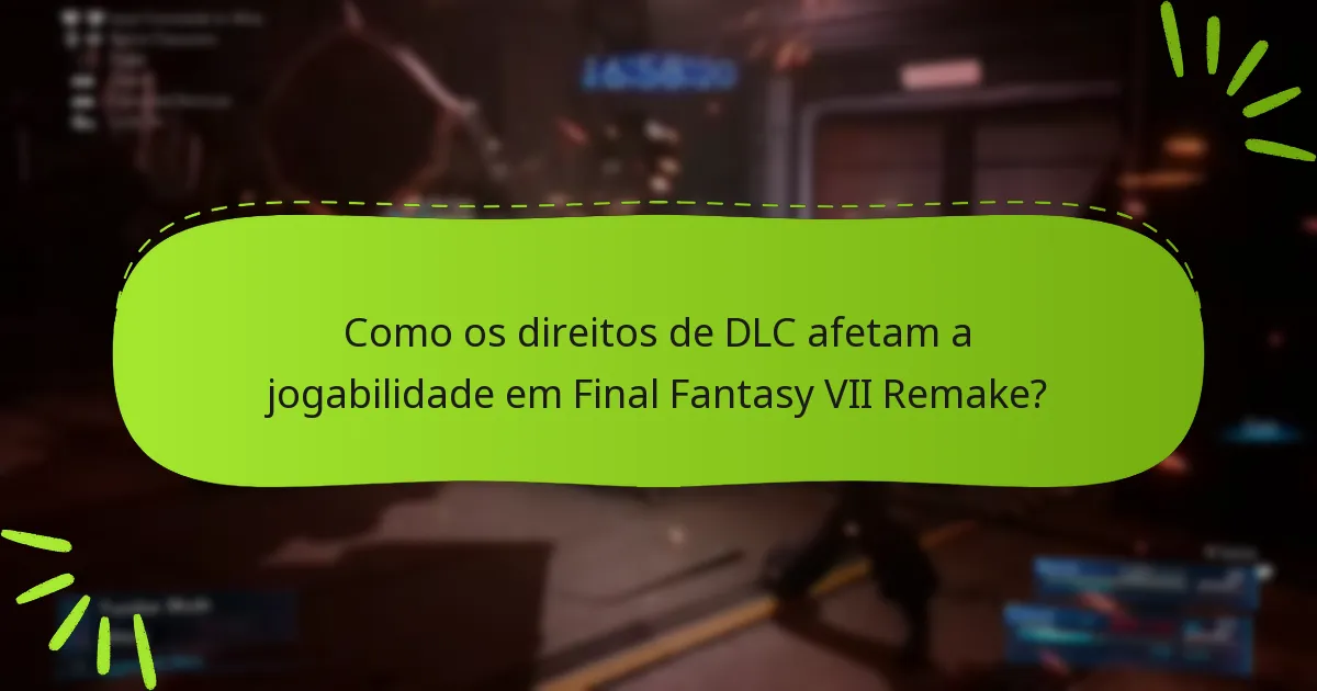 Quais plataformas suportam os direitos de DLC de Final Fantasy VII Remake?
