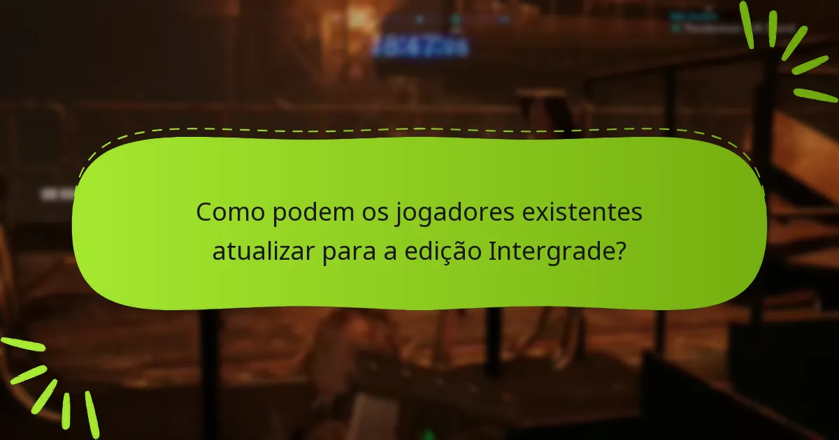 Como a edição Intergrade se compara à versão original?