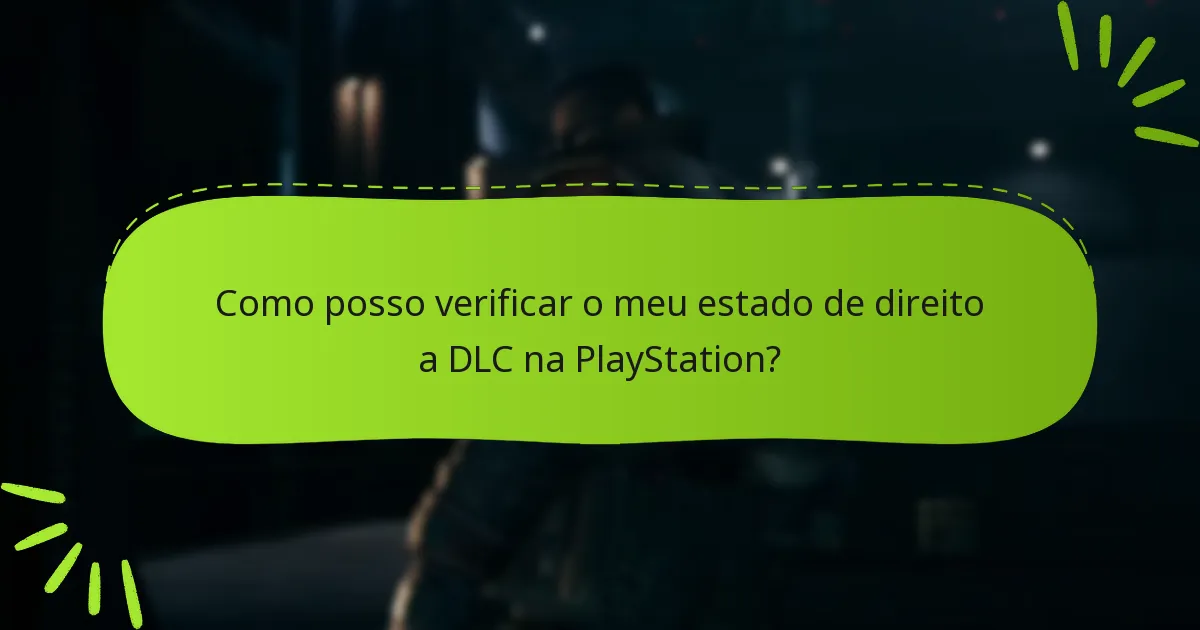 Como posso verificar o meu estado de direito a DLC na PlayStation?