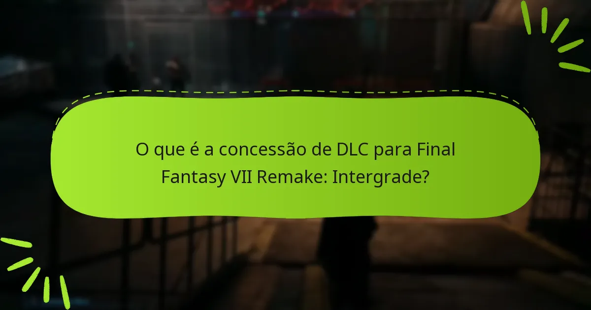 Que conteúdo está incluído no DLC de Intergrade?
