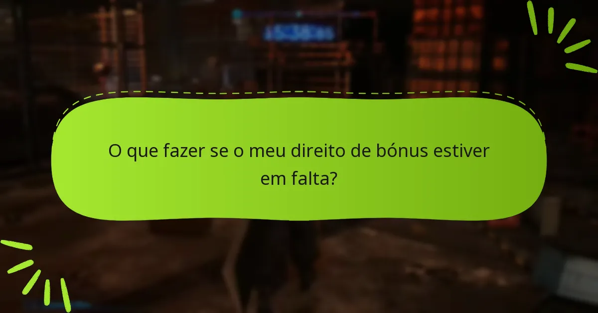 O que fazer se o meu direito de bónus estiver em falta?