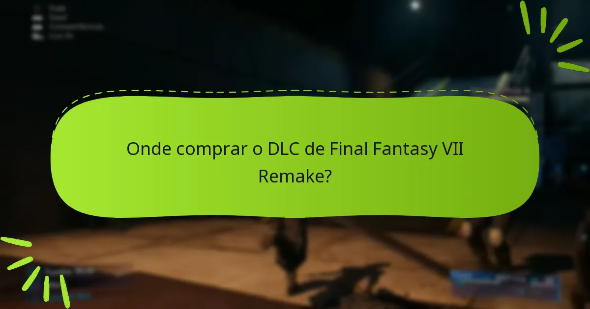 Quais plataformas suportam o DLC de Final Fantasy VII Remake?