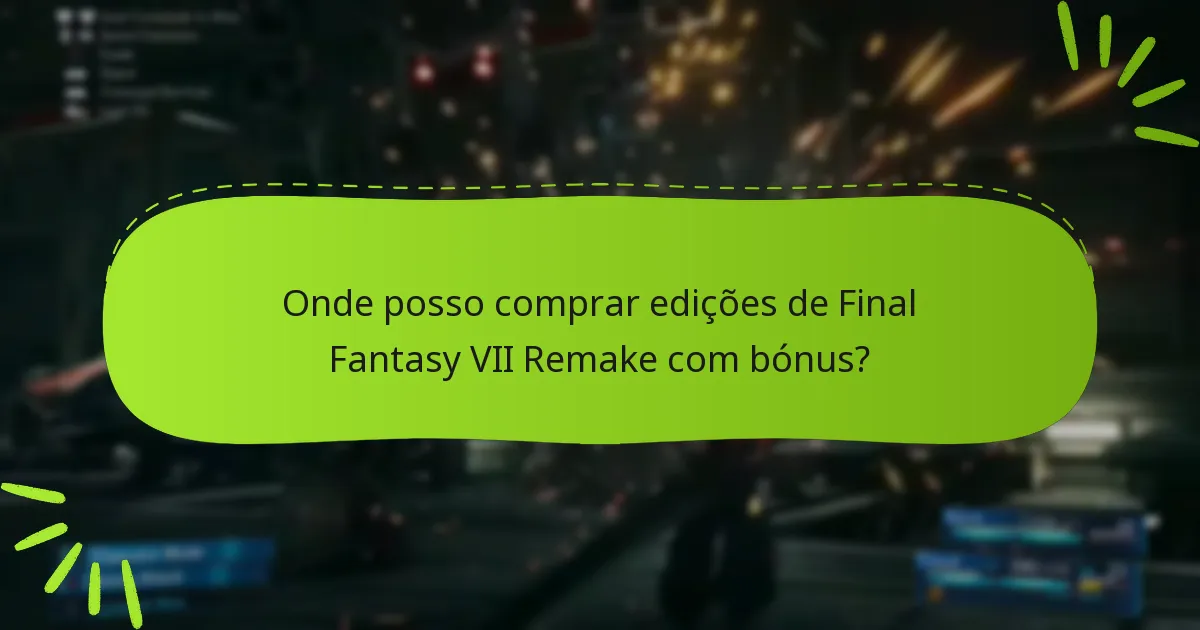 Qual edição devo escolher com base nos bónus?