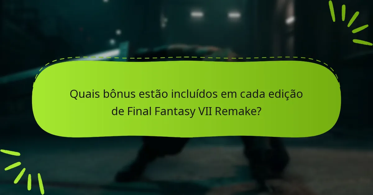 Como resgatar os bônus da edição em Final Fantasy VII Remake?