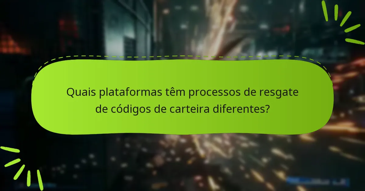 Quais plataformas têm processos de resgate de códigos de carteira diferentes?