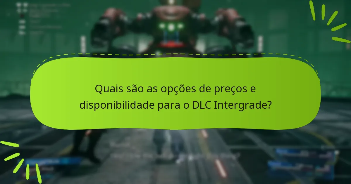 Como o DLC Intergrade se compara a outros DLCs de Final Fantasy VII?