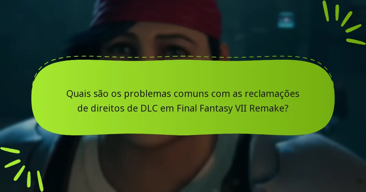 Quais DLCs estão disponíveis para Final Fantasy VII Remake?
