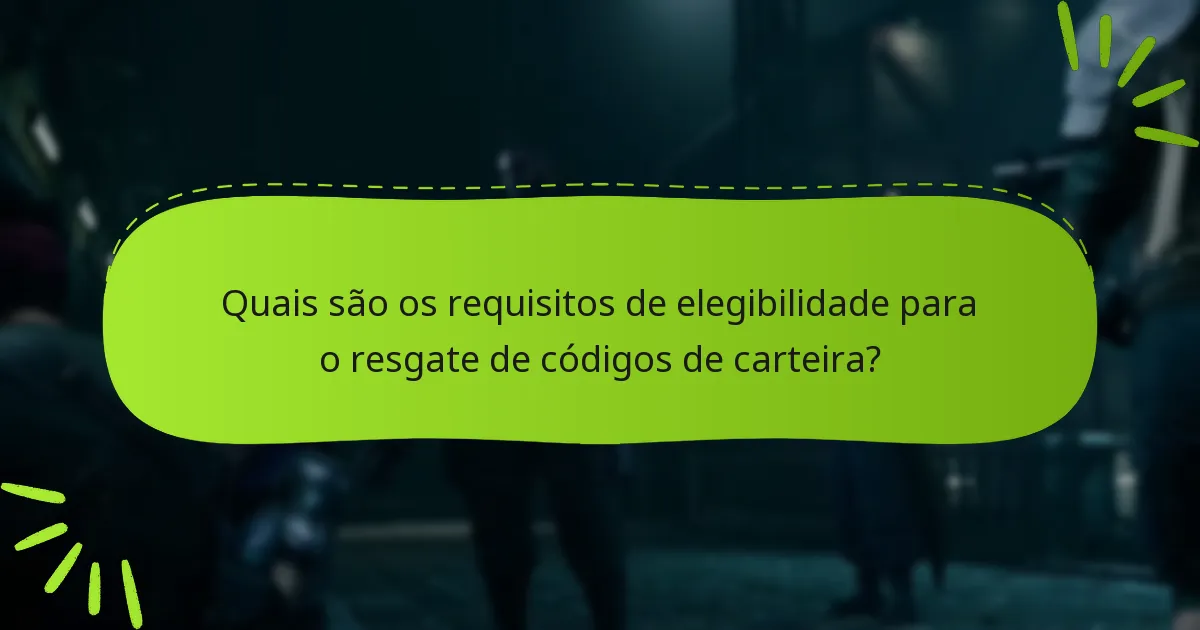 Quais são as perguntas frequentes sobre o resgate de códigos de carteira?